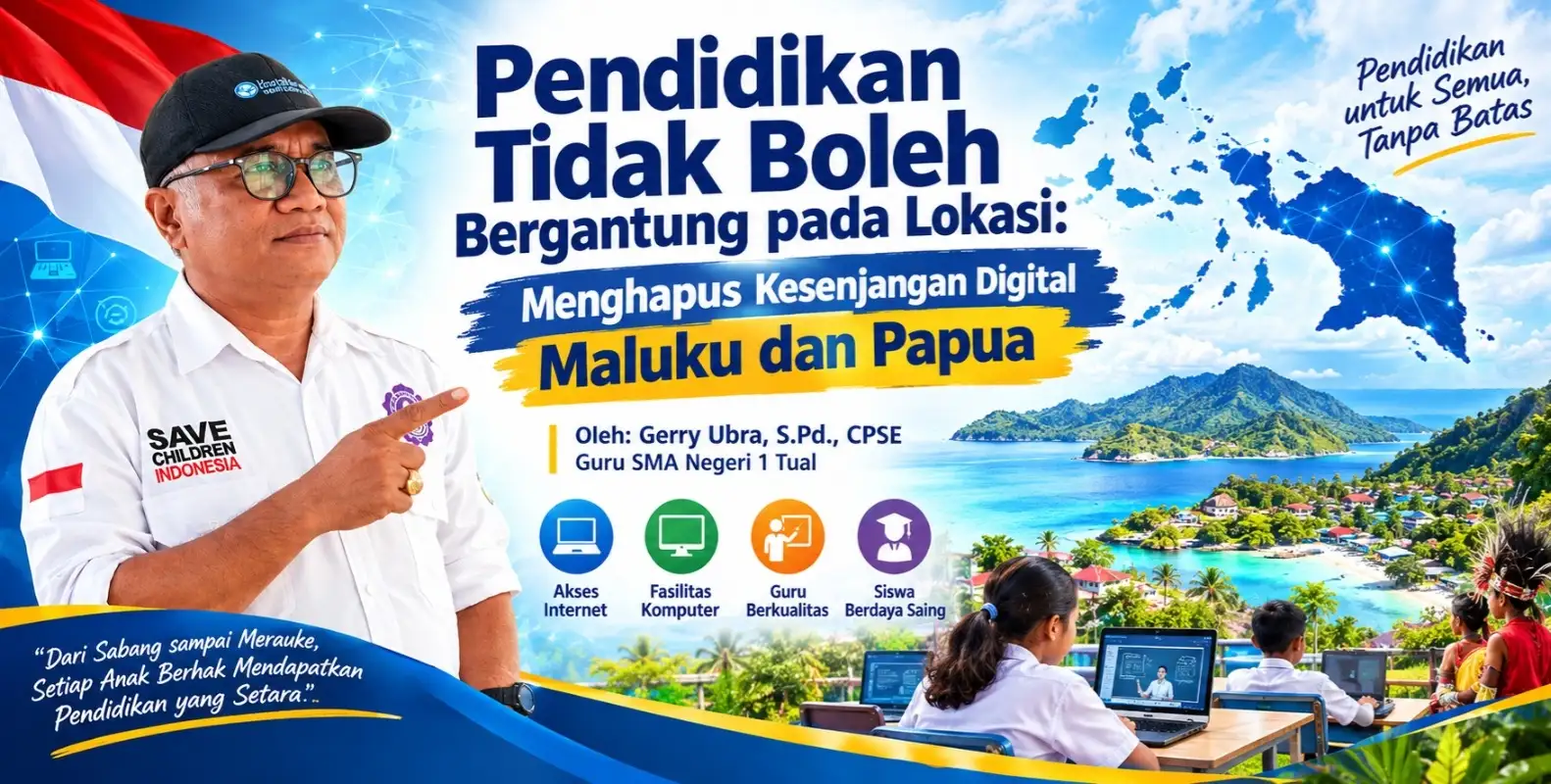 PENDIDIKAN TAK BOLEH JADI LOTERE GEOGRAFIS: MALUKU DAN PAPUA BUTUH KEBIJAKAN AFIRMATIF UNTUK HAPUS KESENJANGAN DIGITAL