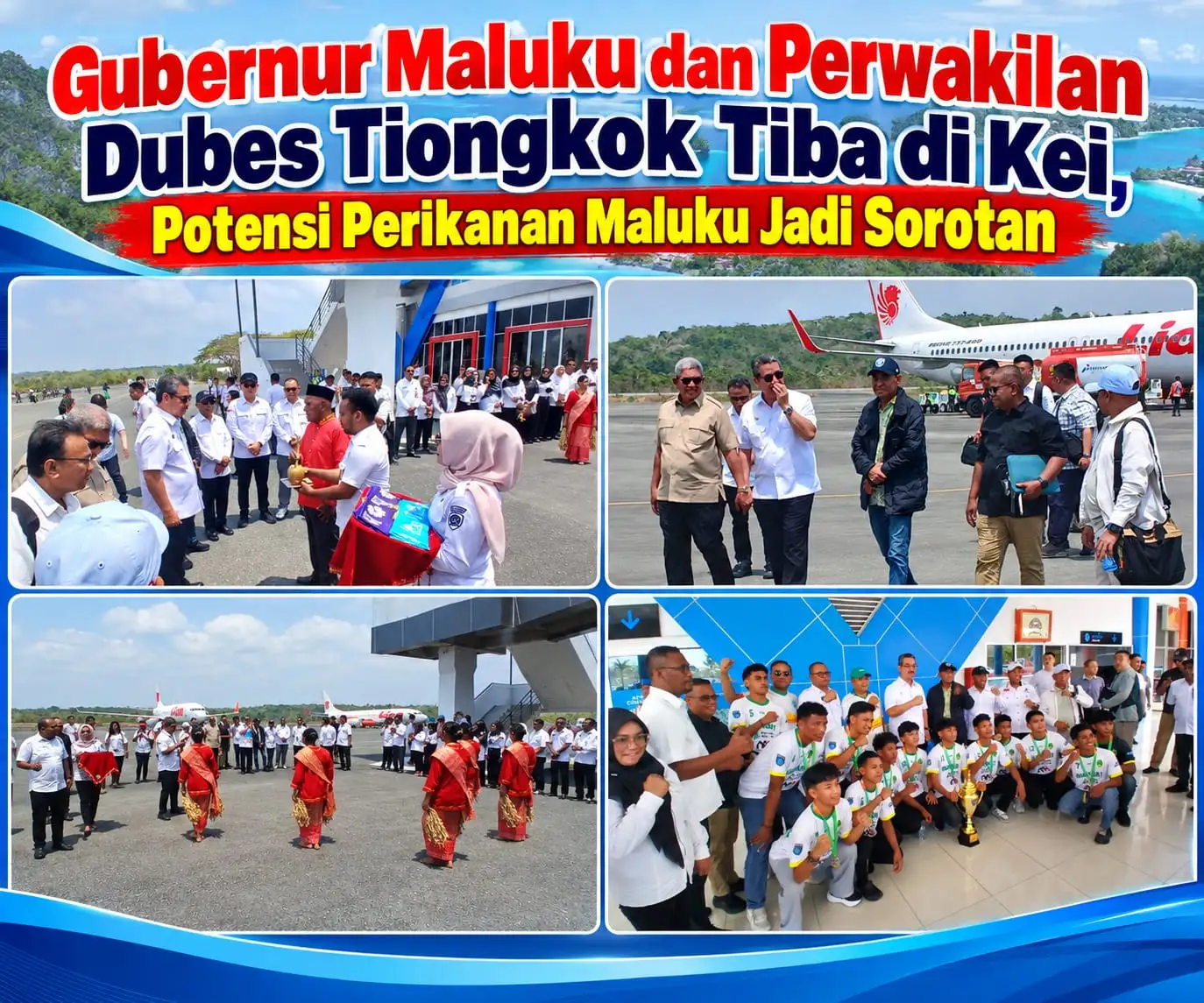 GUBERNUR MALUKU DAN PERWAKILAN DUBES TIONGKOK TIBA DI KEI, POTENSI PERIKANAN MALUKU JADI SOROTAN