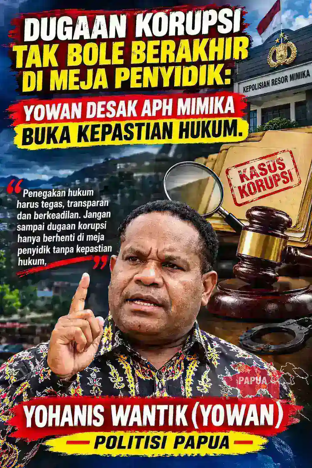 Dugaan Korupsi Tak Boleh Berakhir di Meja Penyidik: Yowan Desak APH Mimika Buka Kepastian Hukum