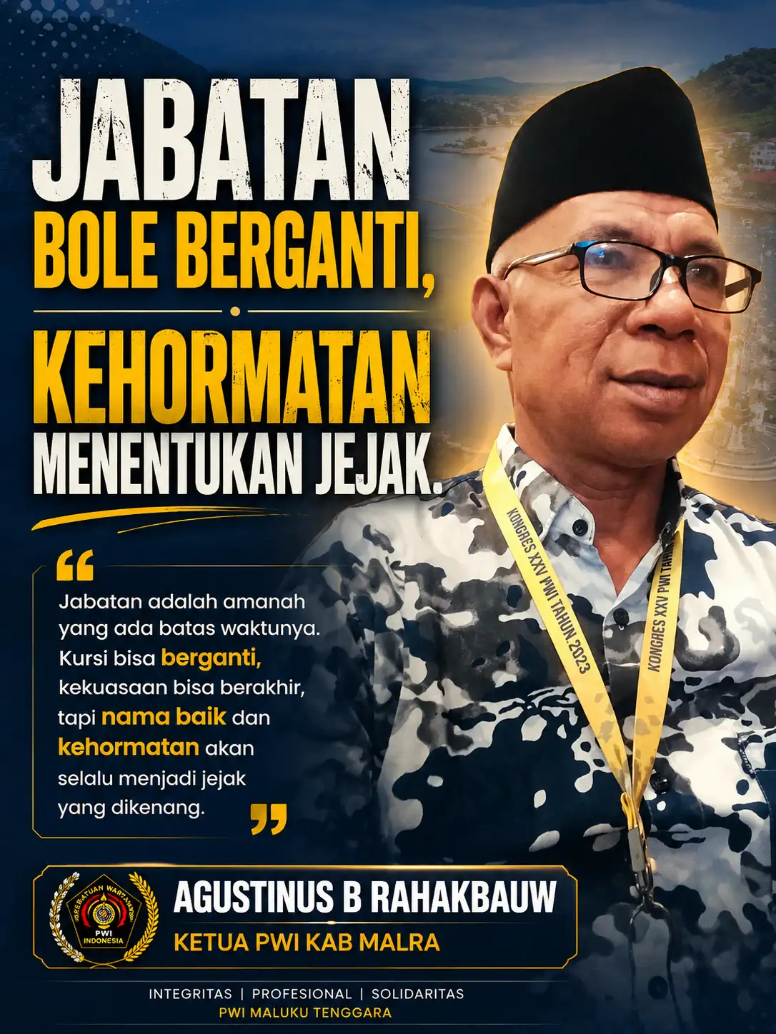 Jabatan Boleh Berganti, Kehormatan Menentukan Jejak