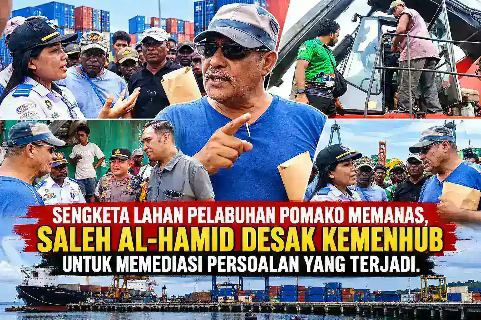 SENGKETA LAHAN PELABUHAN POMAKO MEMANAS, SALEH AL-HAMID DESAK KEMENHUB TURUN TANGAN