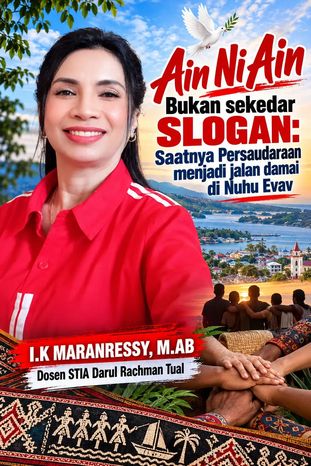 AIN NI AIN BUKAN SEKADAR SLOGAN: SAATNYA PERSAUDARAAN MENJADI JALAN DAMAI DI NUHU EVAV