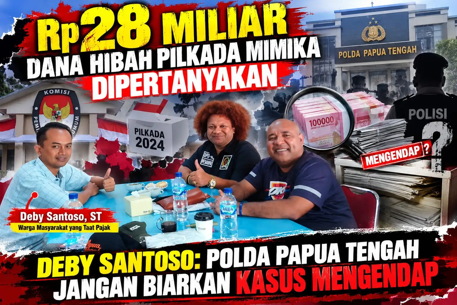Rp28 Miliar Dana Hibah Pilkada Mimika Dipertanyakan, Deby Santoso: Polda Papua Tengah Jangan Biarkan Kasus Mengendap