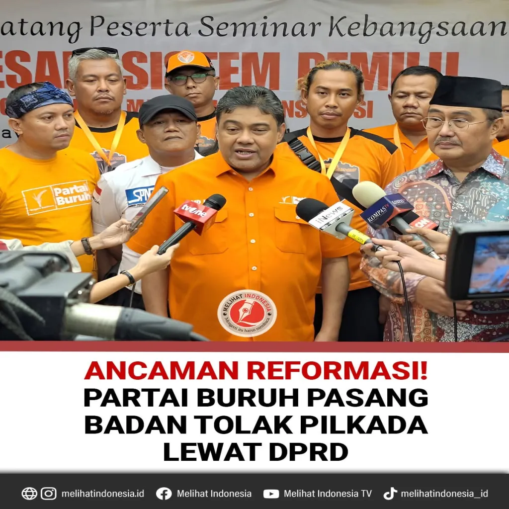 Pilkada Lewat DPRD Dinilai Mengkhianati Reformasi, Partai Buruh Pasang Badan Lawan Elite Politik