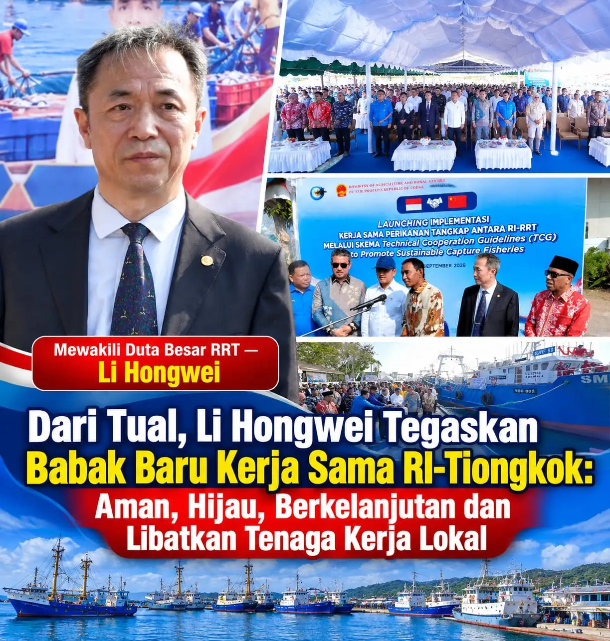 DARI TUAL, LI HONGWEI TEGASKAN BABAK BARU KERJA SAMA RI–TIONGKOK: AMAN, HIJAU, BERKELANJUTAN, DAN LIBATKAN TENAGA KERJA LOKAL