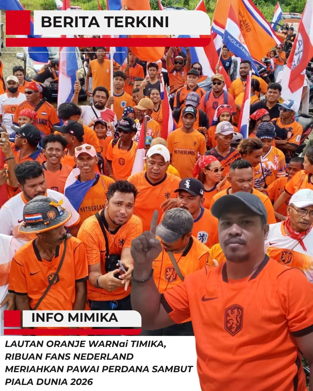 Lautan Oranje Kuasai Timika, Ribuan Fans Nederland Gelar Pawai Perdana Sambut Piala Dunia 2026: 