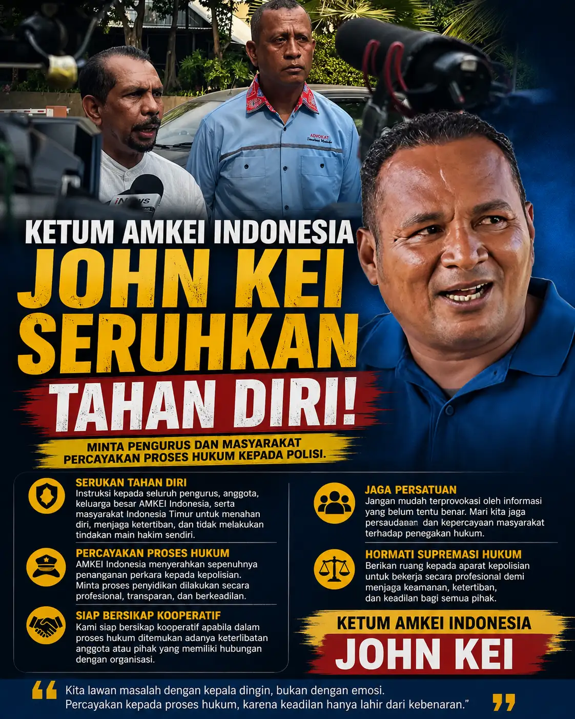 KETUM AMKEI INDONESIA JOHN KEI SERUKAN TAHAN DIRI! Minta Pengurus dan Masyarakat Percayakan Proses Hukum kepada Polisi