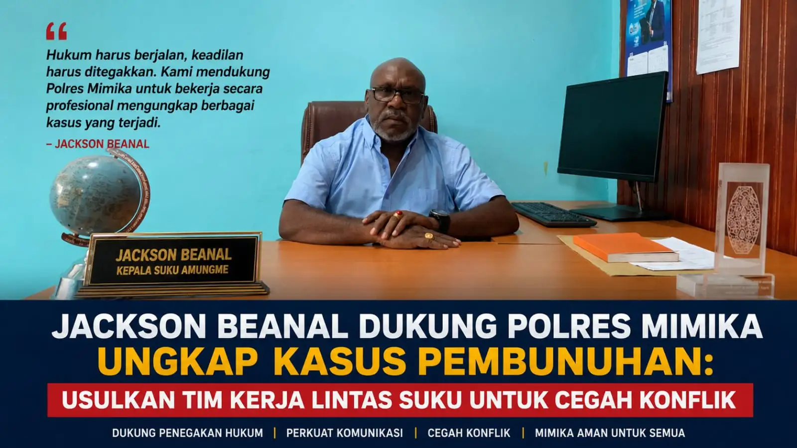 JACKSON BEANAL DUKUNG POLRES MIMIKA UNGKAP KASUS PEMBUNUHAN: USULKAN TIM KERJA LINTAS SUKU UNTUK CEGAH KONFLIK