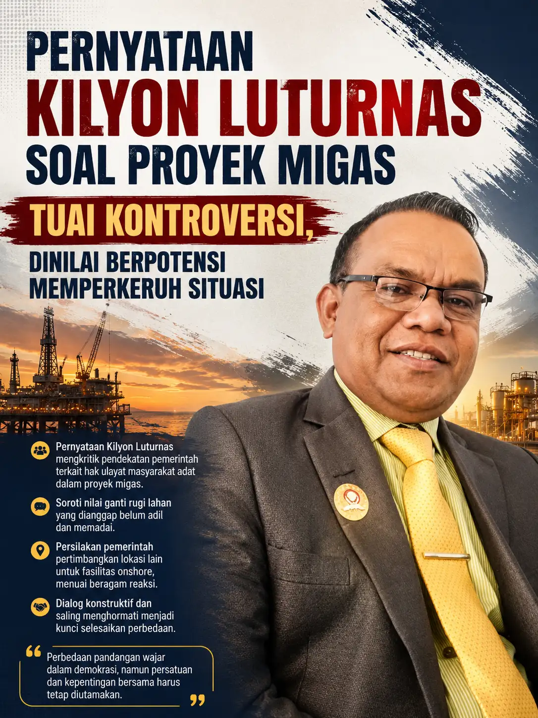 Pernyataan Kilyon Luturmas Soal Proyek Migas Tuai Kontroversi, Dinilai Berpotensi Memperkeruh Situasi