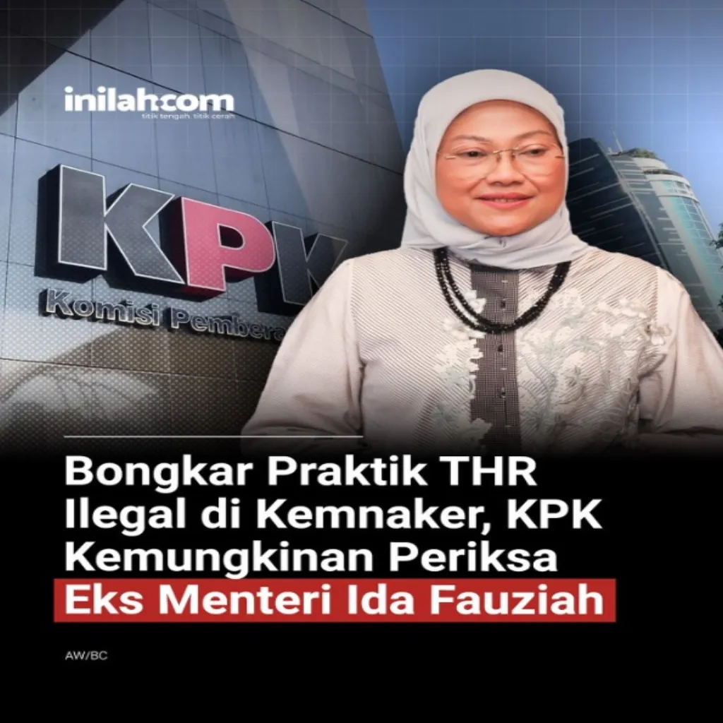 KPK Bidik Mantan Menaker, THR Idulfitri Jadi Pemicu