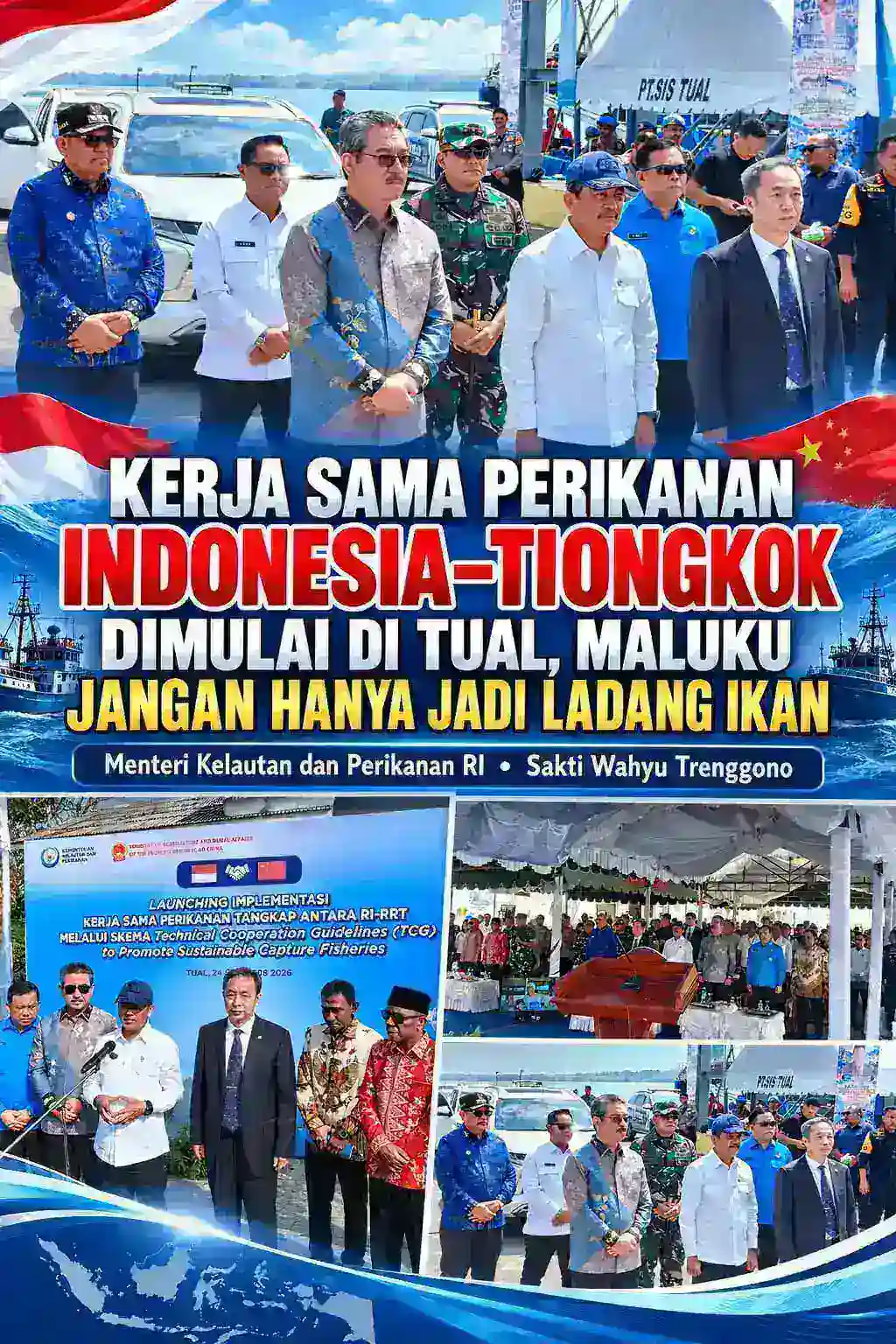 KERJA SAMA PERIKANAN INDONESIA–TIONGKOK DIMULAI DI TUAL, MALUKU JANGAN HANYA JADI LADANG IKAN