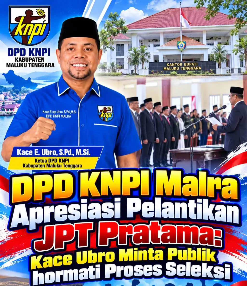 DPD KNPI MALRA APRESIASI PELANTIKAN JPT PRATAMA: KACE UBRO MINTA PUBLIK HORMATI PROSES SELEKSI