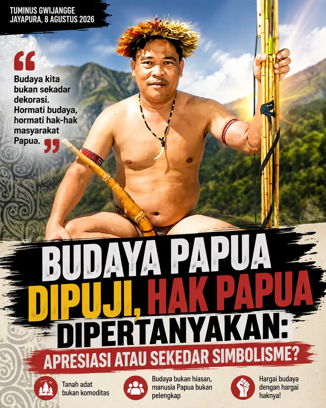 Budaya Papua Dipuji, Hak Papua Dipertanyakan: Apresiasi atau Sekadar Simbolisme?