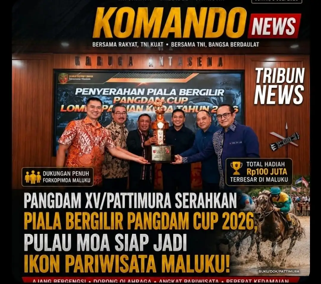 PANGDAM XV/PATTIMURA RESMI SERAHKAN PIALA BERGILIR PANGDAM CUP PACUAN KUDA 2026, PULAU MOA DISIAPKAN JADI IKON PARIWISATA BARU MALUKU